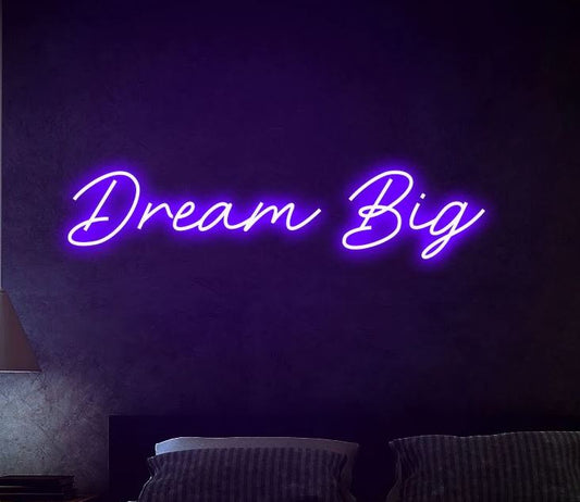 Dream Big Neon Sign