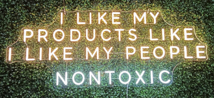I Like My Products Like My People Nontoxic Neon Sign