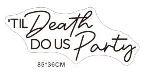 Til Death Us Do Party - Full RGB Exclusive - Neon Now with FREE Remote Control, Accessories and Woldwide  Delivery.